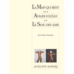 ISBN La Main qui ment suivi de Avaler l'océan et de Le Sang des amis, Français, 160 pages