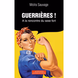 ISBN Guerrieres ! A La Rencontre Du Sexe Fort, société, Français