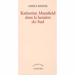 ISBN Katherine Mansfield Dans La Lumiere Du Sud, histoire, Français
