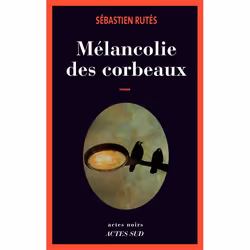 ISBN Mélancolie des corbeaux, Français, 240 pages