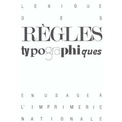 LEXIQUE DES REGLES TYPOGRAPHIQUES EN USAGE A L'IMPRIMERIE NATIONALE, Collectif