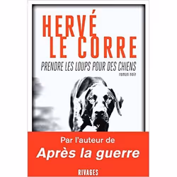 Payot & Rivages PRENDRE LES LOUPS POUR DES CHIENS, Français, Livre broché, 450 pages