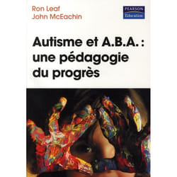 Autisme et a.b.a : une pedagogie du progres