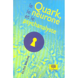Le quark, le neurone et le psychanalyste