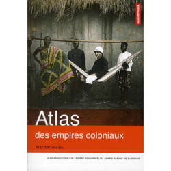 Atlas des empires coloniaux - xixe-xxe siècles