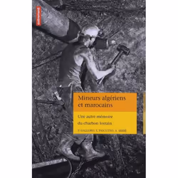 ISBN Mineurs Algeriens Et Marocains; Une Autre Memoire Du Charbon Lorrain, histoire, Français