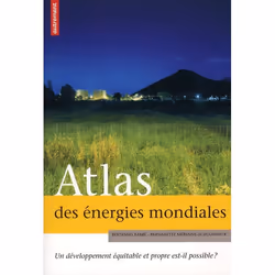 ISBN Atlas Des Energies Mondiales; Un Developpement Equitable Et Propre Est-Il Possible ?, histoire, Français, Livre broché