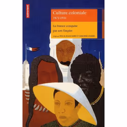 ISBN Culture Coloniale 1871-1931 - La France Conquise Par Son Empire, histoire, Français