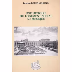 ISBN Une Histoire Du Logement Social Au Mexique, histoire, Français, Livre broché