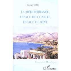 La mediterranée, espace de conflit, espace de rêve