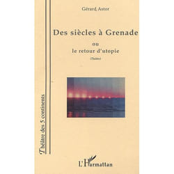 Des siècles à grenade ou le retour d'utopie