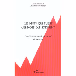 ISBN Ces Mots Qui Tuent Ces Mots Qui Soignent - Harcelement Moral Au Travail Et Hypnose, Psychologie, Français