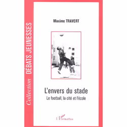 ISBN L'Envers Du Stade; Le Football, La Cite Et L'Ecole, société, Français, Livre broché