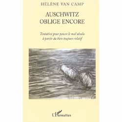 ISBN Auschwitz Oblige Encore - Tentative Pour Penser Le Mal Absolu A Partir Du Bien Toujours Relatif, histoire, Français, Liv ...