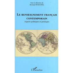 Le renseignement français contemporain : Aspects politiques et juridiques