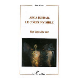 Assia Djebar, le corps invisible