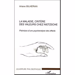 ISBN La Maladie, Critere Des Valeurs Chez Nietzsche - Premices D'Une Psychanalyse Des Affects, philosophie, Français, Livre b ...