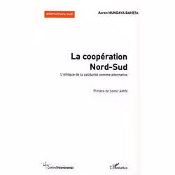 ISBN La Cooperation Nord-Sud - L'Ethique De La Solidarite Comme Alternative, philosophie, Français, Livre broché