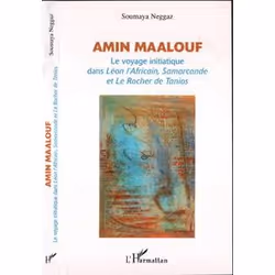 ISBN Amin Maalouf : Le Voyage Initiatique Dans Leon L'Africain, Samarcande Et Le Rocher De Tanios, Romance, Français, Livre b ...