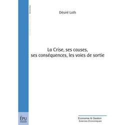 ISBN La Crise, Ses Causes, Ses Consequences, Les Voies De Sortie