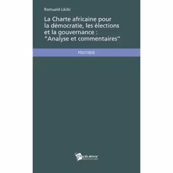 ISBN La Charte Africaine Pour La Democratie, Les Elections Et La Gouvernance; Analyse Et Commentaires, politique, Français