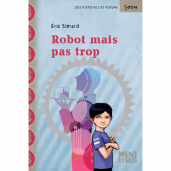 ISBN Robot mais pas trop : Le livre de Éric Simard, Stéphanie Hans, Roman, 48 pages