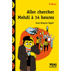 ISBN Aller chercher Mehdi à 14 heures : Le livre de Jean-Hugues Oppel, Benjamin Adam