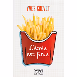 ISBN L'École est finie : Le livre de Yves Grevet, Roman, 48 pages