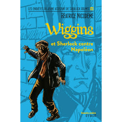 ISBN Wiggins et Sherlock contre Napoléon : Le livre de Béatrice Nicodème, Jacques Ferrandez