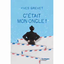 ISBN C'était mon oncle ! : Le livre de Yves Grevet, Roman, 96 pages