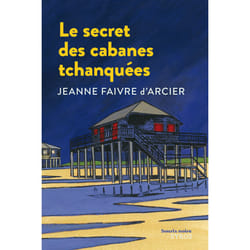 ISBN Le Secret des cabanes tchanquées : Le livre de Jeanne Faivre d&#039;Arcier, Christophe Merlin