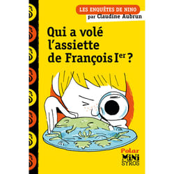 ISBN Une enquête de Nino: Qui a volé l'assiette de François 1er ? : Le livre de Claudine Aubrun, Benjamin Adam