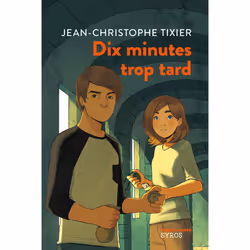 ISBN Dix minutes trop tard : Le livre de Jean-Christophe Tixier, Anne-Lise Nalin, Roman, 176 pages