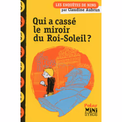 ISBN Qui a cassé le miroir du Roi-Soleil ? : Le livre de Claudine Aubrun, Benjamin Adam, Roman, 48 pages
