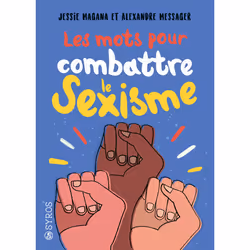 ISBN Les mots pour combattre le sexisme : Le livre de Jessie Magana, Alexandre Messager, Roman, 168 pages