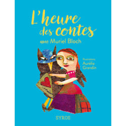 ISBN L'heure des contes avec Muriel Bloch : Le livre de Muriel Bloch, Aurélia Grandin