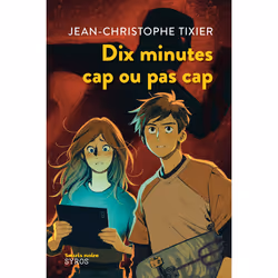ISBN Dix minutes cap ou pas cap : Le livre de Jean-Christophe Tixier, Anne-Lise Nalin, Roman, 176 pages