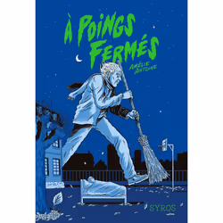ISBN A poings fermés : Le livre de Amélie Antoine, Simon Bournel-Bosson, Roman, 304 pages