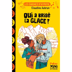 ISBN Les énigmes d'Hypatie : Qui a brisé la glace ? : Le livre de Claudine Aubrun, Marion Duclos, Roman, 48 pages