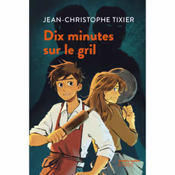ISBN Dix minutes sur le gril : Le livre de Jean-Christophe Tixier, Anne-Lise Nalin, Roman, 176 pages