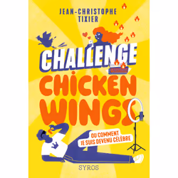 ISBN Challenge Chicken Wings - Ou comment je suis devenu célèbre : Le livre de Jean-Christophe Tixier, Françoise Maurel, Roma ...