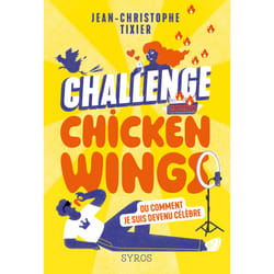 ISBN Challenge Chicken Wings - Ou comment je suis devenu célèbre : Le livre de Jean-Christophe Tixier, Françoise Maurel