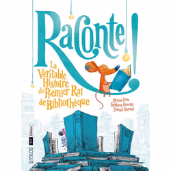 ISBN Raconte ! La Véritable Histoire du Premier Rat de Bibliothèque : Le livre de Marine Cotte, Stéphane Fitoussi, Yomgui Dum ...