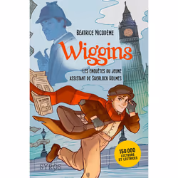 ISBN Wiggins - Les enquêtes du jeune assistant de Sherlock Holmes : Le livre de Béatrice Nicodème, Audrey Molinatti, Roman, 2 ...