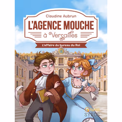 ISBN L'Agence Mouche à Versailles - L'affaire du bureau du Roi : Le livre de Claudine Aubrun, Morgane Lafille, Roman, 160 pag ...