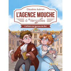 ISBN L'Agence Mouche à Versailles - L'affaire du bureau du Roi : Le livre de Claudine Aubrun, Morgane Lafille
