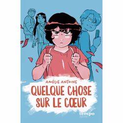 ISBN Quelque chose sur le coeur : Le livre de Amélie Antoine, Diane Truc, Roman, 128 pages