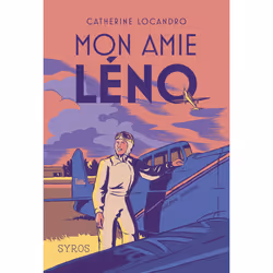ISBN Mon amie Léno - Le roman de la vie héroïque d'Hélène Boucher : Le livre de Catherine Locandro, Roman, 304 pages