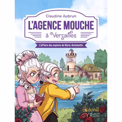 ISBN L'Agence Mouche à Versailles - L'affaire des espions de Marie-Antoinette : Le livre de Claudine Aubrun, Morgane Lafille, ...