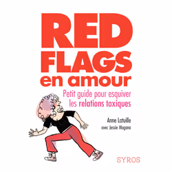 ISBN Red flags en amour - Petit guide pour esquiver les relations toxiques : Le livre de Anne Latuille, Jessie Magana, Maya O ...